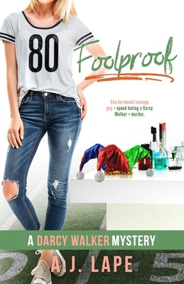 Foolproof: Book 5 of the Darcy Walker Series by Lape, A. J.
