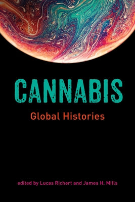 Cannabis: Global Histories by Richert, Lucas