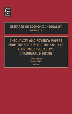 Inequality and Poverty: Papers from the Society for the Study of Economic Inequality 's Inaugural Meeting by Bishop, John a.