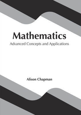 Mathematics: Advanced Concepts and Applications by Chapman, Alison
