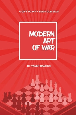 Modern Art of War; Gift to my 7 year-old self by Rashidi, Yaser