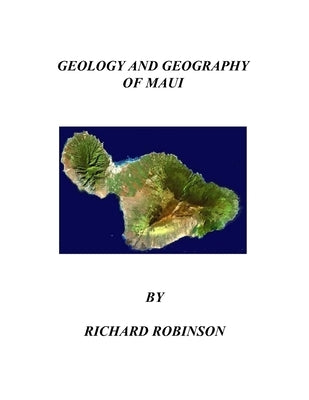 Geology and Geography of Maui by Robinson, Richard C.