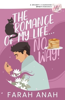 The Romance of My LIfe... No Way! by Anah, Farah