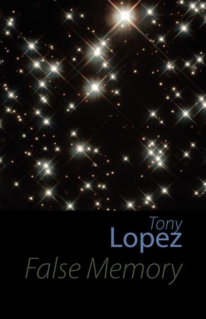 False Memory by Lopez, Tony