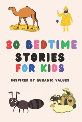30 Bedtime Stories for Kids Inspired by Quranic Values: Heartwarming Bedtime Stories to Nurture Faith, Character, and Kindness in Children, Perfect fo by Wellness, M.