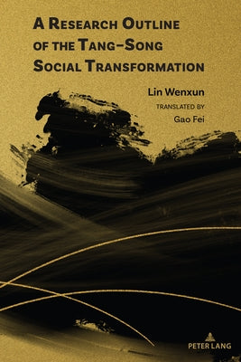 A Research Outline of the Tang-Song Social Transformation by Wenxun, Lin