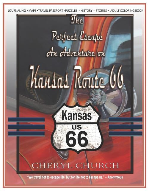 The Perfect Escape an Adventure on Kansas Route 66: Route 66 Adult Coloring Book by Church, Cheryl