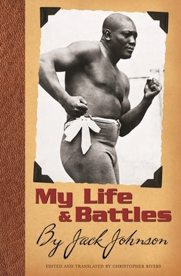 My Life and Battles by Rivers, Christopher