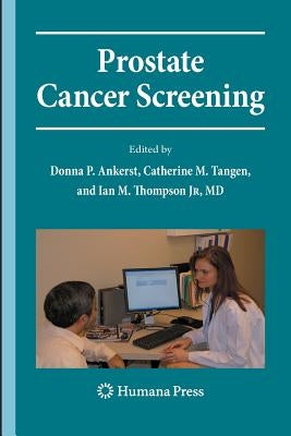 Prostate Cancer Screening: Second Edition by Pauler Ankerst, Donna