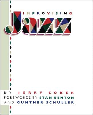 Improvising Jazz by Coker, Jerry