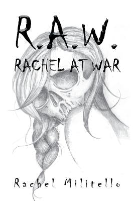 R.A.W.: Rachel at War by Militello, Rachel