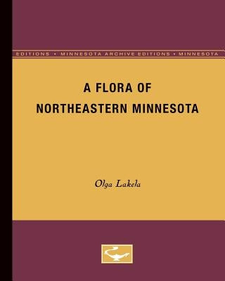 A Flora of Northeastern Minnesota by Lakela, Olga