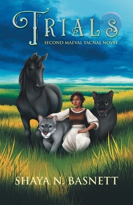 Trials: Second Maeval Tacnal Novel by Basnett, Shaya N.