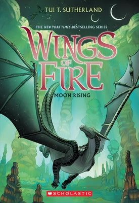 Moon Rising (Wings of Fire #6): Volume 6 by Sutherland, Tui T.