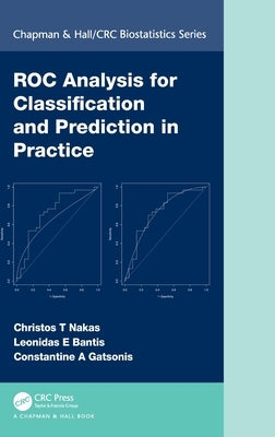 ROC Analysis for Classification and Prediction in Practice by Nakas, Christos