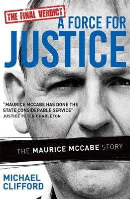 A Force for Justice: The Maurice McCabe Story by Clifford, Michael