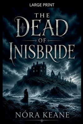 The Dead of Inisbride by Keane, Nóra