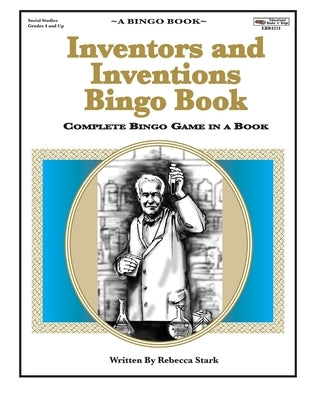Inventors and Inventions Bingo Book: Complete Bingo Game In A Book by Stark, Rebecca