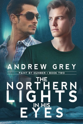 The Northern Lights in His Eyes by Grey, Andrew