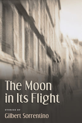 The Moon in Its Flight by Sorrentino, Gilbert