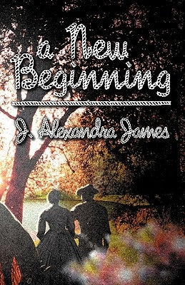 A New Beginning by James, J. Alexandra