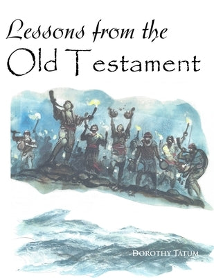 Lessons from the Old Testament by Tatum, Dorothy