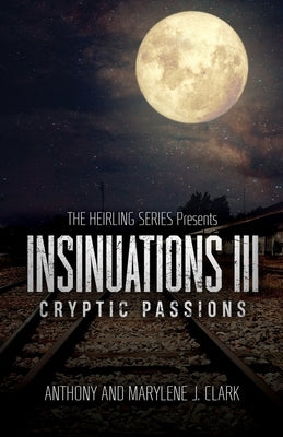 Insinuations lll: Cryptic Passions by Clark, Anthony