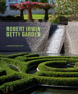 Robert Irwin Getty Garden by Weschler, Lawrence