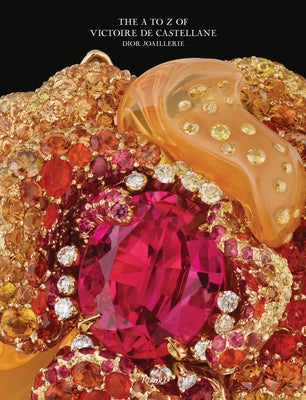 Dior Joaillerie: The A to Z of Victoire de Castellane by De Castellane, Victoire