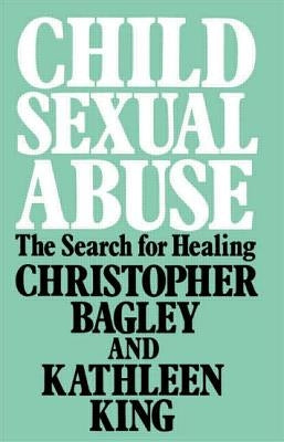 Child Sexual Abuse: The Search for Healing by Bagley, Christopher