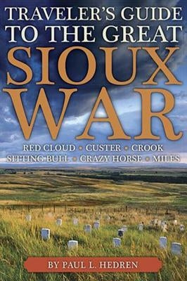 Traveler's Guide to the Great Sioux War by Hedren, Paul
