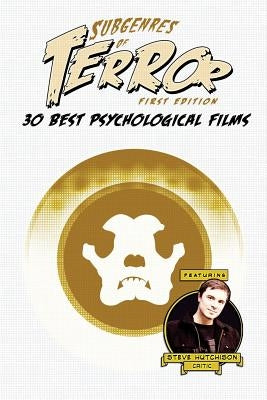 Subgenres of Terror: 30 Best Psychological Films by Hutchison, Steve