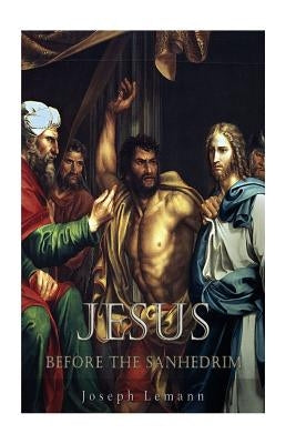 Jesus before the Sanhedrim by Magath, Julius
