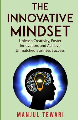 The Innovative Mindset by Tewari, Manjul