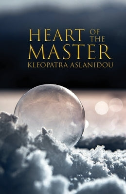 Heart of the Master by Aslanidou, Kleopatra