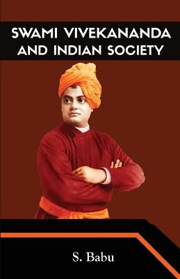 Swami Vivekananda and Indian Society by Babu, S.