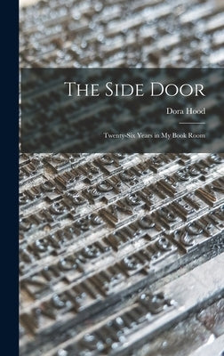 The Side Door: Twenty-six Years in My Book Room by Hood, Dora 1885-