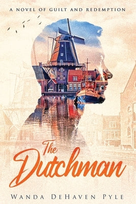 The Dutchman by Pyle, Wanda Dehaven