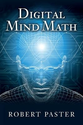Digital Mind Math by Paster, Robert