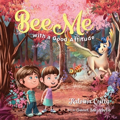 Bee Me: with a good attitude by Crilly, Katrina