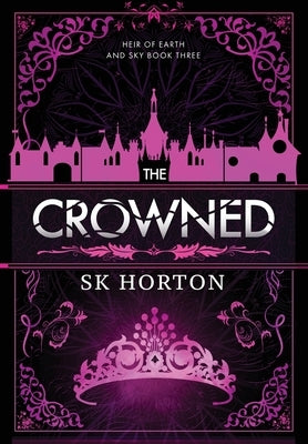 The Crowned: A Young Adult Fantasy Romance by Horton, Sk