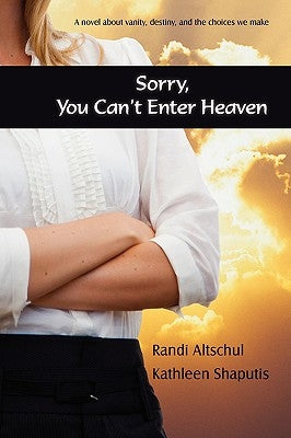Sorry, You Can't Enter Heaven by Altschul, Randi