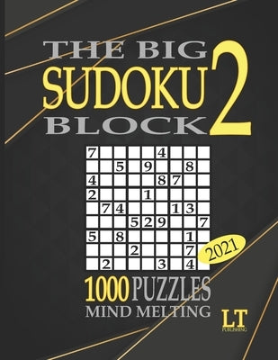The Big Sudoku Block: 1000 Mind Melting Puzzles 2. 2021 by Schary, Justin