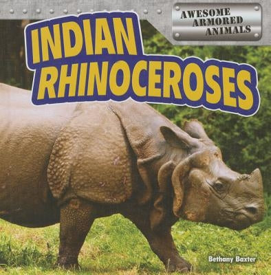 Indian Rhinoceroses by Baxter, Bethany