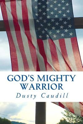 God's Mighty Warrior: The Story of U.S. Capitol Police Officer Tim Jones' Battle with TTP by Jones, Timothy