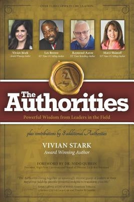 The Authorities - Vivian Stark: Powerful Wisdom from Leaders in the Field by Brown, Les