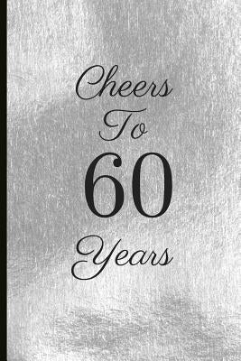 Cheers to 60 Years: A Beautiful 60th Birthday Gift and Keepsake to Write Down Special Moments by Tree, Jam