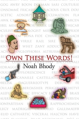 Own These Words! by Bhody, Noah