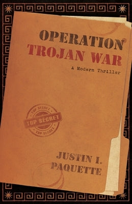 Operation Trojan War by Paquette, Justin I.