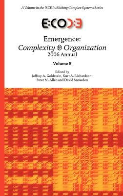 Emergence: Complexity & Organization 2006 Anuual by Goldstein, Jeffrey A.